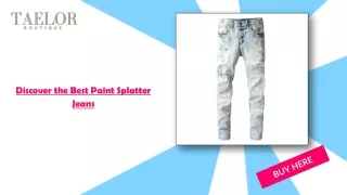 Discover the Best Paint Splatter Jeans