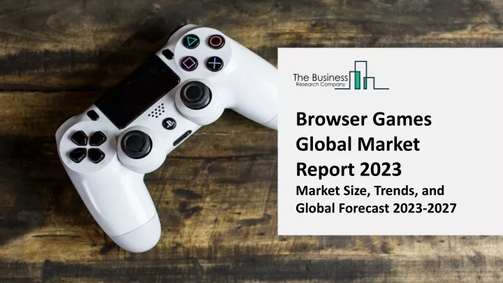 browser games global market report 2023 market