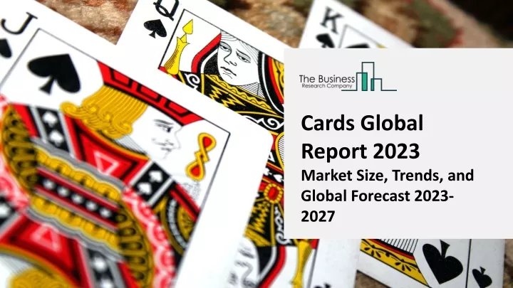 cards global report 2023 market size trends