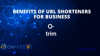 Benefits of URL Shortener - O-Trim