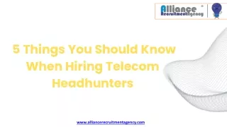 _5 Things You Should Know When Hiring Telecom Headhunters