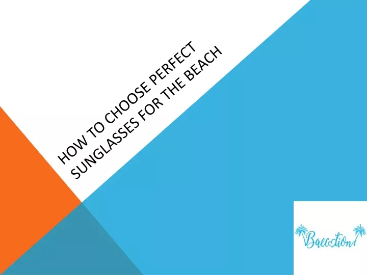 how to choose perfect sunglasses for the beach