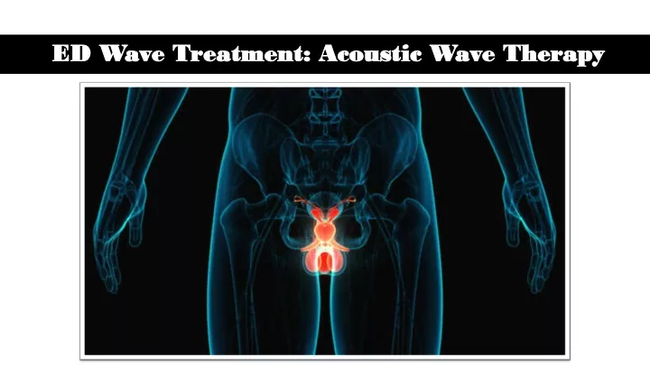 ed wave treatment acoustic wave therapy ed wave