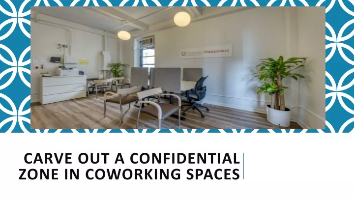 carve out a confidential zone in coworking spaces
