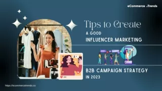 Tips to Create a Good Influencer Marketing B2B Campaign Strategy in 2023