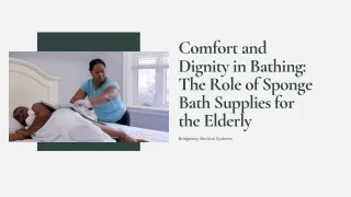 Elderly Bathing Made Easy: The Importance of Sponge Bath Supplies