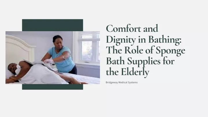 comfort and dignity in bathing the role of sponge