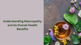 Understanding Naturopathy and Its Overall Health Benefits