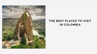 THE BEST PLACES TO VISIT IN COLOMBIA