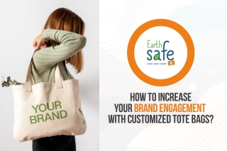 How to Increase Your Brand Engagement with Customized Tote Bags? | Earth Safe