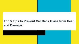 Top 5 Tips to Prevent Car Back Glass from Heat and Damage