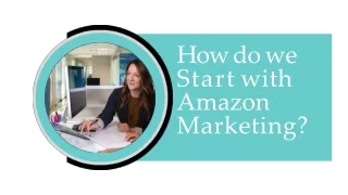 How do we Start with Amazon Marketing?