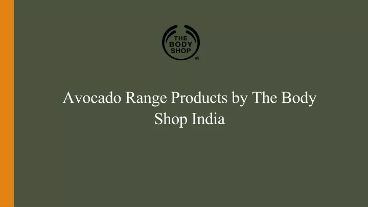 avocado range products by the body shop india