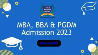 Lloyd Business School Admission 2023-24 - PGDM, MBA & BBA