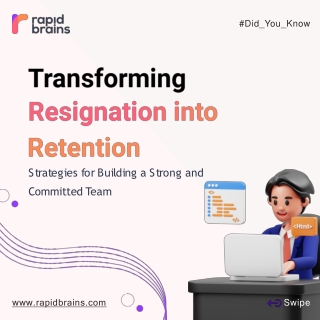 Transforming Resignation into Retention: Strategies for Building a Strong and Co