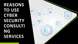 Reasons to Use Cyber Security Consulting Services