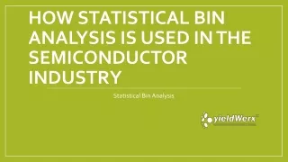 How Statistical Bin Analysis is used in the Semiconductor Industry
