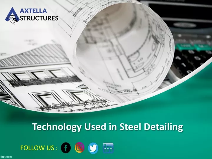 technology used in steel detailing