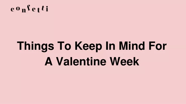 things to keep in mind for a valentine week