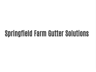 springfield farm gutter solutions