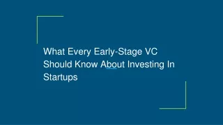 what every early stage vc should know about investing in startups