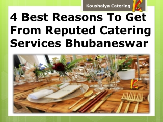 4 Best Reasons To Get From Reputed Catering Services Bhubaneswar