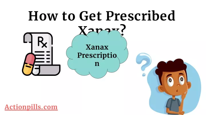 how to get prescribed xanax