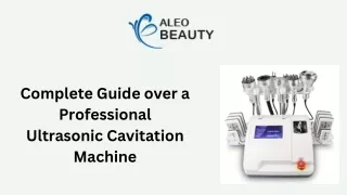 Complete Guide over a Professional Ultrasonic Cavitation Machine