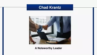 Chad Krantz - A Noteworthy Leader