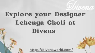 explore your designer lehenga choli at divena