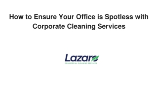 How to Ensure Your Office is Spotless with Corporate Cleaning Services