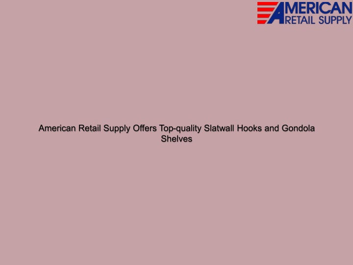 american retail supply offers top quality