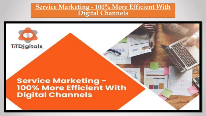 service marketing 100 more efficient with digital channels