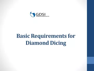 basic requirements for diamond dicing