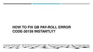 How to Fix QuickBooks Pay-roll Error Code-30159 instantly ?