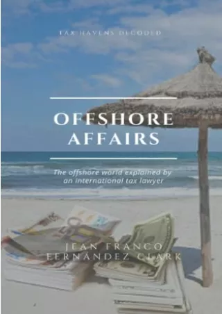 Pdf (read online) Offshore Affairs: Tax Havens Decoded: The Offshore World
