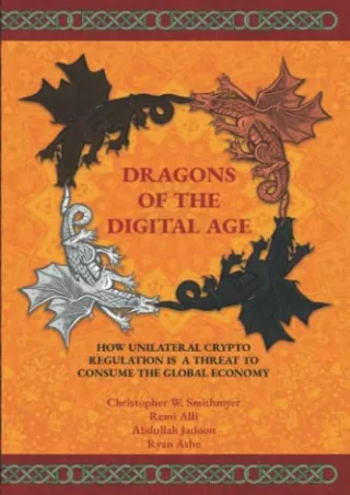 Ebook(D!ownload ) Dragons of The Digital Age: How Unilateral Cryptocurrency