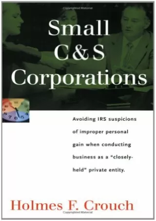 (READ ONLINE) [PDF] Small C & S Corporations (SERIES 200: INVESTORS AND BUS