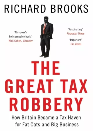 [D!ownload ] PDF The Great Tax Robbery: How Britain Became a Tax Haven for