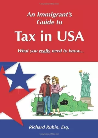 D!ownload  An Immigrant's Guide to Tax in USA: What You Really Need to Know