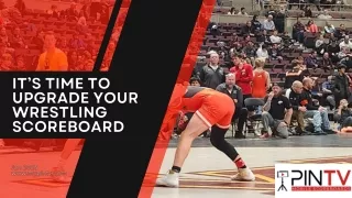 IT’S TIME TO UPGRADE YOUR WRESTLING SCOREBOARD