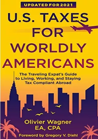 PDF D!ownload  U.S. Taxes for Worldly Americans: The Traveling Expat's Guid