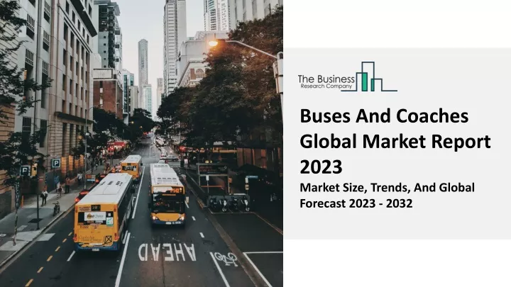 buses and coaches global market report 2023