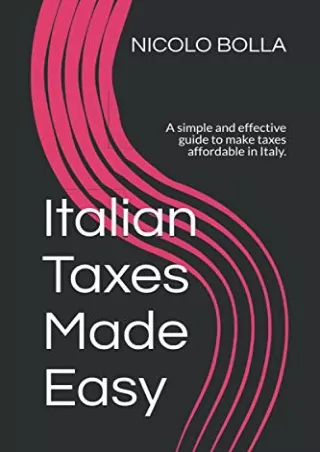 D!ownload  PDF Italian Taxes Made Easy: A simple and effective guide to mak