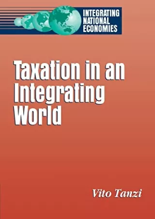 FREE (PDF) ~D!ownload ~ Taxation in an Integrating World (Integrating Natio