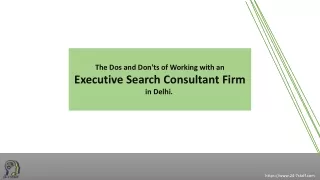 The Dos and Don'ts of Working with an Executive Search Consultant Firm in Delhi. 