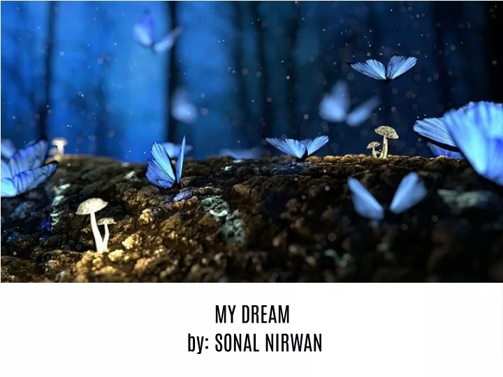 my dream by sonal nirwan