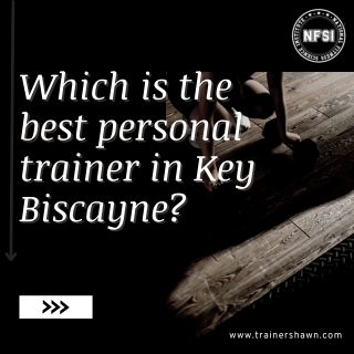Which is the best personal trainer in Key Biscayne?