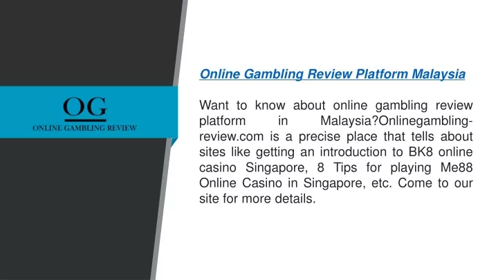 online gambling review platform malaysia want