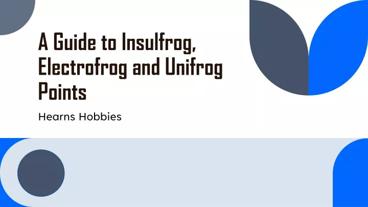 a guide to insulfrog electrofrog and unifrog